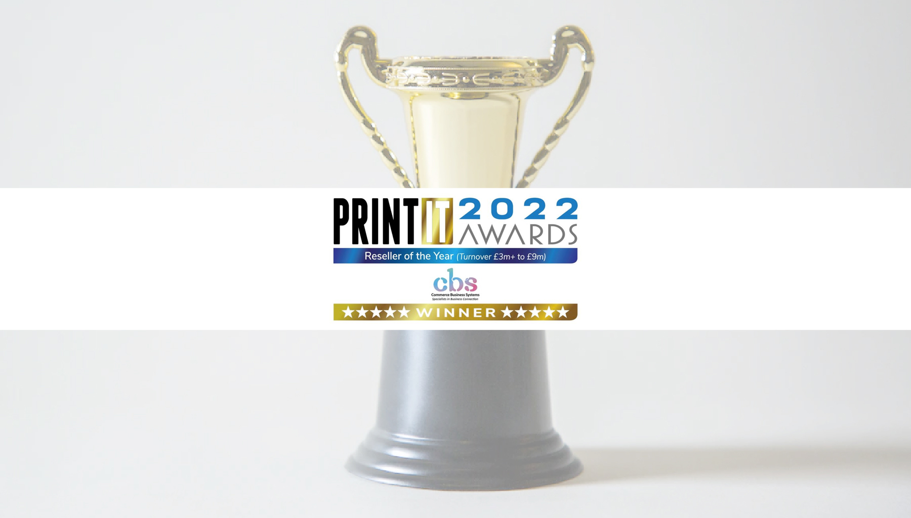 Commerce business Systems Ltd have won the Print IT reseller of the year 2022