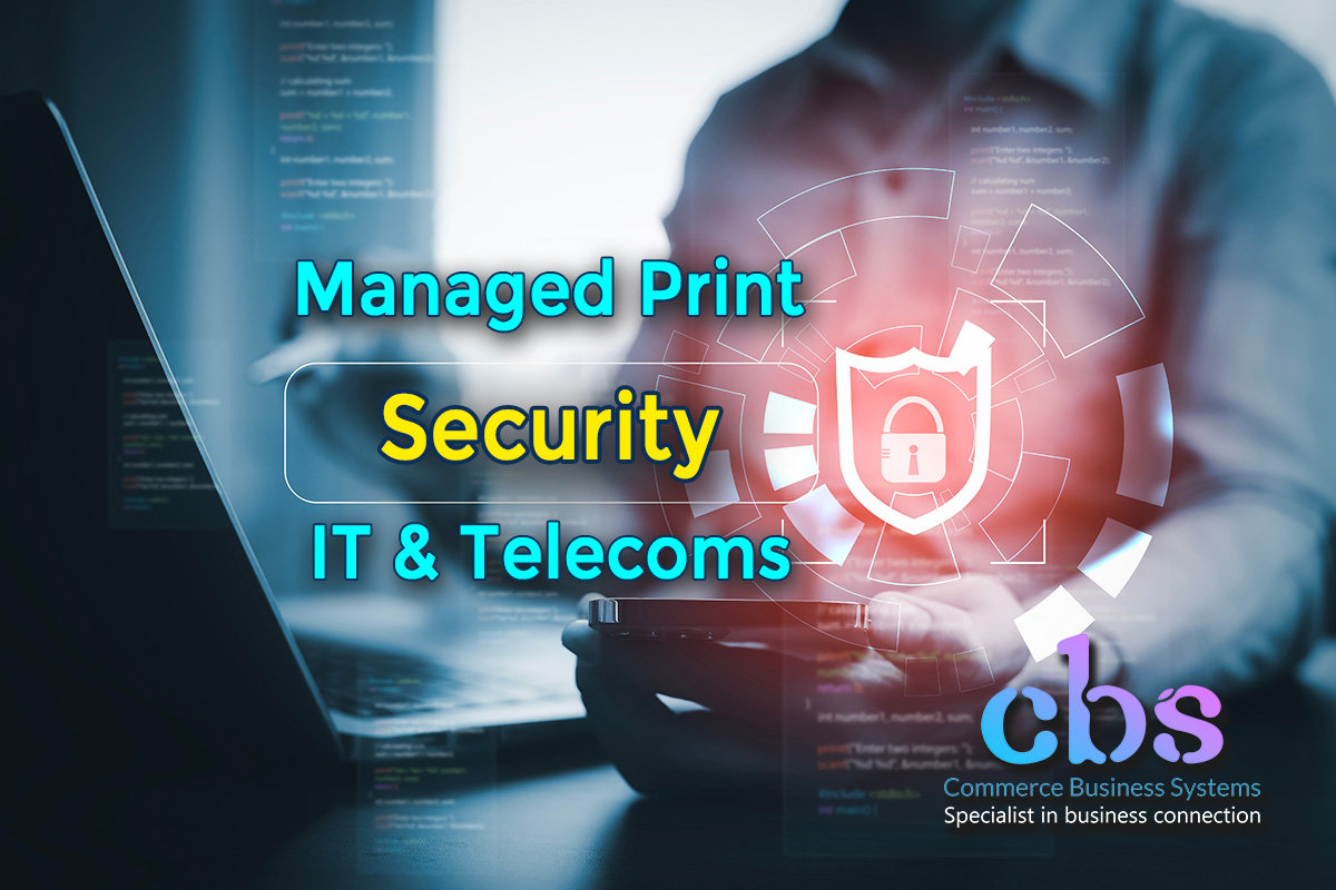 All set for added Print & Telecoms Security